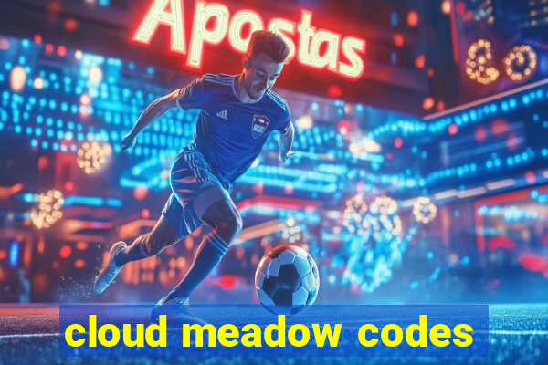 cloud meadow codes